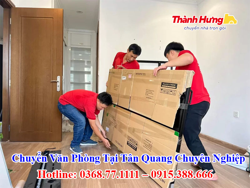 Chuyển Văn Phòng Tại Tân Quang Chuyên Nghiệp